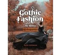 Gothic Fashion The History by Katie Godman Katie Godman (Auteur)