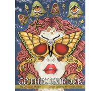 Gothic Garden: Unlock your creativity and relax with hours of coloring fun by Artist Deborah Muller