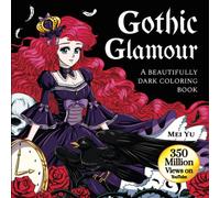 Gothic Glamour: A Beautifully Dark Coloring Book: Creepy Cute Coloring Book with Gothic Dark Beautiful Women, Scenery, Goth Characters, & Spooky Anime Manga Girls for Teens, Young Adults, Grown-Ups
