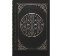 Gothic Grimoire-Flower of Life: Ancient symbols call to the power of the moon in this 6x9, 120 page spiritual journal to keep your writing for the ... that goes back further than the pyramids!