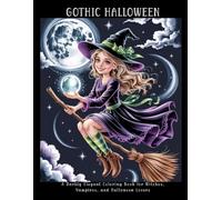 Gothic Halloween: A Spooky Glam Coloring Book: A Darkly Elegant Coloring Experience for Witches, Vampires, and Halloween Lovers