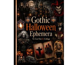 Gothic Halloween Ephemera To Cut Out & Collage: One-Sided Decorative Paper for Junk Journaling, Scrapbooking, Collage, Card Making, Paper Crafting & ... Authentic Gothic Halloween Ephemera Pieces