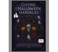 Gothic Halloween Mandalas: Spooky & Elegant Adult Coloring Book with Pumpkins, Skulls, Cats, Ghosts, Roses, Witches, and More