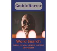 Gothic Horror Word Search Puzzle Book: Word Searches about Eerie Settings, Gothic Architecture, Shadowy Figures, Macabre Symbols and more -- 6x9 ... Fans, Rainy Nights and Chilling Escapes