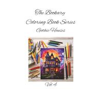 Gothic Houses Vol 4: Spired rooftops and shadowed charm-color the mystery of Gothic design. A Dramatic Architecture Coloring Book for All Ages