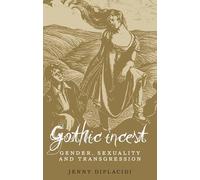 Gothic Incest: Gender, Sexuality and Transgression