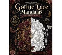 Gothic Lace Mandalas Coloring Book: A Relaxing Coloring Book for Adults with Gothic Lace Mandalas, Dark Flowers, Moths, Moons, Keys, Candles, Roses, and Ornamental Designs