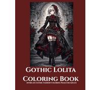Gothic Lolita Coloring Book: Intricate Gothic Fashion Coloring Pages for Adults