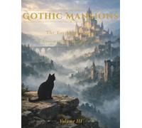 Gothic Mansions: The Forgotten Lands: Volume III - A Cinematic Gothic Coloring Book