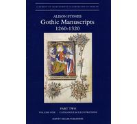Gothic Manuscripts 1260-1320 - Part 2, Pack En 2 Volumes : Volume 1, Catalogue & Illustrations - Volume 2, Comparative Tables & Illustrations