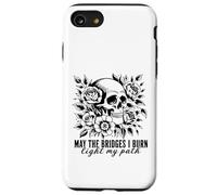 Gothic May Les ponts Que Je brûle illuminent Mon Chemin avec Skull Roses Coque pour iPhone SE (2020) / 7/8
