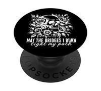 Gothic May Les ponts Que Je brûle illuminent Mon Chemin avec Skull Roses PopSockets PopGrip Adhésif