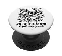 Gothic May Les ponts Que Je brûle illuminent Mon Chemin avec Skull Roses PopSockets PopGrip Adhésif