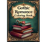 Gothic Romance Coloring Book: Dark Academia Valentine's Day Edition An Adult Coloring Book with 40 Intricate Designs of Skeletal Lovers Mysterious Love Potion Bottles for Stress Relief and Relaxation.
