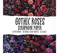 Gothic Roses Scrapbook Paper: Dark Red And Purple Goth Style Rose Scrapbooking Paper Pad For Crafting DIY