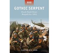 Gothic Serpent - Black Hawk Down Mogadishu 1993
