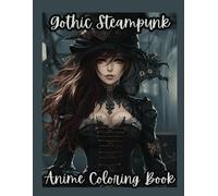 Gothic Steampunk: Anime Coloring Book