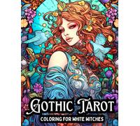 Gothic Tarot Coloring For White Witches: Magical Modern Witch Tarot Coloring Book