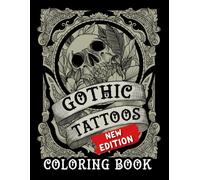 Gothic Tattoos Coloring Book: 30+ Coloring Pages, All Pages Are Single-Sided & Black-Backed, Goat Skull,Tattoo, Japanese Oni Mask Tattoo And More!