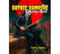 GOTHIC VAMPIRE COLORING BOOK Part I: for Adults - Mysterious, Elegant, Mesmerizing.