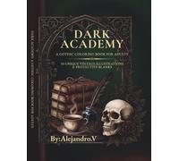 Gothic & Vanitas: A Dark Victorian Coloring Book for Adults: Intricate Ink Illustrations of Skull Still Lifes, Victorian Architecture, Architectural Gargoyles, and Botanical Line Art for Relaxation
