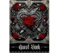 Gothic Wedding Guest Book: Dark Red Roses Themed : Recording Names & Wishes : Keepsake for Your Events to Capture Memories For Grooms & Brides