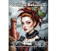 Gothica Botanica part 1: A Grayscale Fantasy Portrait Coloring Book with a Gothic Twist” (Perfect for adult colorists who love mysterious, dreamy, and slightly strange characters.)