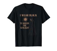 Gothique Punk I Wear Black to Mourn Sunlight T-Shirt