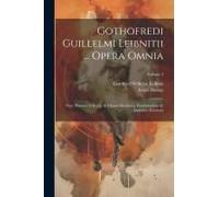 Gothofredi Guillelmi Leibnitii ... Opera Omnia: Nunc Primum Collecta, In Classes Distributa, Praefationibus Et Indicibus Exornata; Volume 2