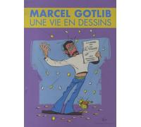 Marcel Gotlib – Une vie en dessins – Relié