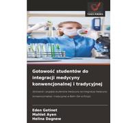 Gotowość studentów do integracji medycyny konwencjonalnej i tradycyjnej: Gotowość i poglądy studentów medycyny na integrację medycyny konwencjonalnej i tradycyjnej w Bahir Dar w Etiopii