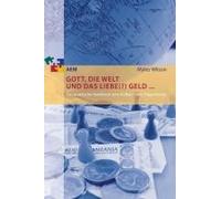 Gott, Die Welt Und Das Liebe(?) Geld ...