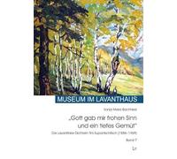 "Gott gab mir frohen Sinn und ein tiefes Gemüt": Die Lavanttaler Dichterin Tini Supantschitsch (1886-1969)