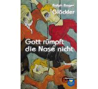 Gott rümpft die Nase nicht