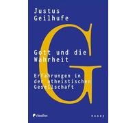 Gott und die Wahrheit: Erfahrungen in der atheistischen Gesellschaft