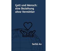 Gott und Mensch: eine Beziehung ohne Vermittler