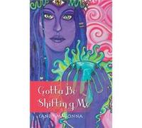 Gotta Be Shifting Me - Candy Madonna - Author Solutions Inc - Livre en Anglais Candy MadonnaCandy Madonna (Auteur)