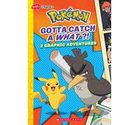 Gotta Catch A What?! (Pokémon: Graphic Collection)