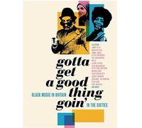 Gotta Get A Good Thing Goin' (Black Music In Britain In The Sixties) CD