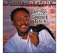 Taylor, Johnnie - Gotta Get The Groove