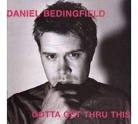 Daniel Bedingfield - Gotta Get Thru This [Bonus Tracks]