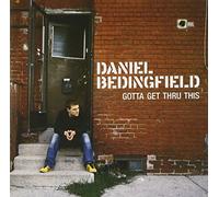 Bedingfield, Daniel - Gotta Get Thru This