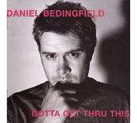 Daniel Bedingfield - Gotta Get Thru This [Bonus Tracks]
