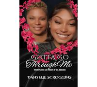 Gotta Go Through Me: Teens with Big Dreams and Bigger Faith: Through Me Teen & YA Series Book 1