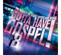 Gotta Have Gospel! 8: The World's Top Gospel Artist and Songs