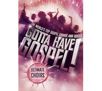 Gotta Have Gospel: Ultimate Choirs