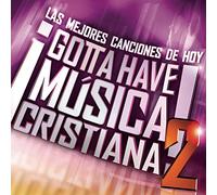 Various Artists - Gotta Have Musica Cristiana 2