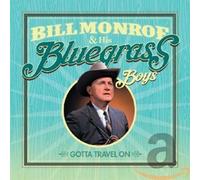 Gotta Travel On by MONROE,BILL & HIS BLUEGR [Audio CD] NEUF