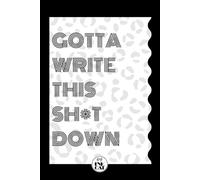 GOTTA Write This Sh*t Down (Gray Leopard Pages): The Perfect Gift for Journaling, Ranting, and Brain Dumping