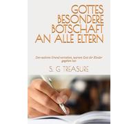 GOTTES BESONDERE BOTSCHAFT AN ALLE ELTERN: Den wahren Grund verstehen, warum Gott dir Kinder gegeben hat